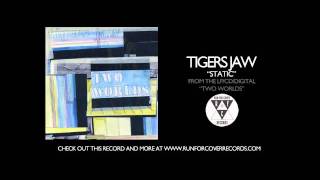 Watch Tigers Jaw Static video