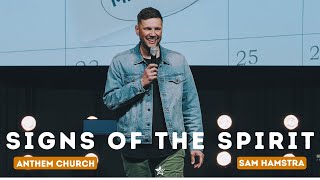 Signs of the Spirit || Anthem Church || Pastor Sam Hamstra