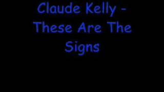 Watch Claude Kelly These Are The Signs video