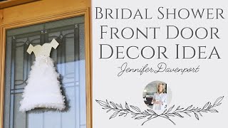 Bridal Front Door Decor | Bridal Shower Decor | Bridal Shower DIY
