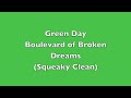 Green Day-Boulevard of Broken Dreams (Squeaky Clean) BEST EDIT!
