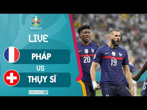 🔴TRỰC TIẾP l PHÁP vs THỤY SĨ EURO 2020 | Khi Tiếng Gà Gáy Không To Bằng Tiếng Đồng Hồ Kêu
