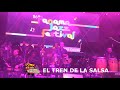 El Tren de la Salsa El Tren de la Salsa