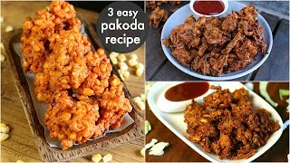 3 easy pakoda recipe - onion pakora, corn pakoda, cabbage pakoda | easy evening snacks 3 easy pakoda recipe - onion pakora, corn pakoda, cabbage pakoda | easy evening snacks