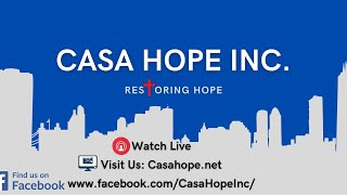 Casa Hope 6/29/21