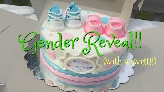 GENDER REVEAL!! WITH A TWIST! :) GENDER REVEAL!! WITH A TWIST! :)