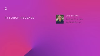 Pytorch Release By Joe Spisak Pytorch Ecosystem Day 2021