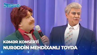 Bu Şəhərdə - Nurəddin Mehdixanlı Toyda Baş Sponsor Referans Klinikası, Kəmər Konserti