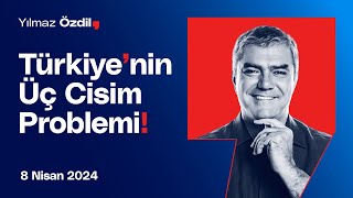 Türkiyenin Üç Cisim Problemi - Yılmaz Özdil