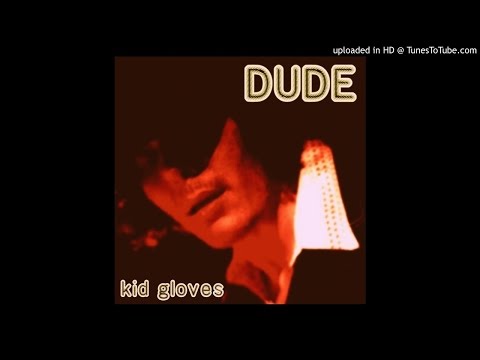 DUDE - Gotten Over You