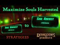 Maximize Your Soul Harvest - [ Dungeons of Eternity ]