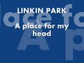 Linkin Park - A place for my head - New version - (lyrics)