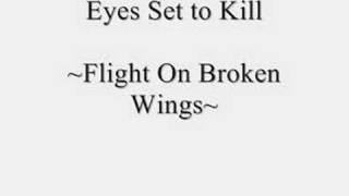Watch Eyes Set To Kill Flight On Broken Wings video