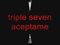 triple seven - aceptame