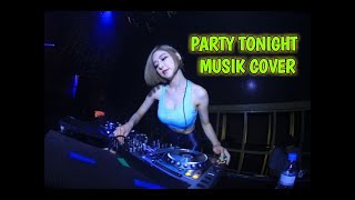 Party tonight— latest U ( Music)