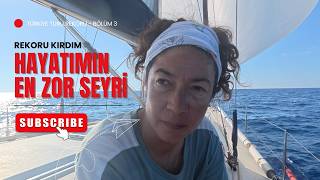 Rekora Giderken Akdenizde Kabus Gibi Günler - Hayatımın En Zor Seyri