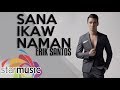 Sana Ikaw Naman - Erik Santos (Lyrics)