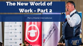 The New World of Work: Hiring in a 4.0 World Part 2 - Hiring Greatness - Perry Martel International