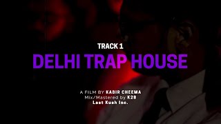 Delhi Trap House I Music  I Hindi Rap