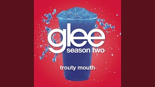 Watch Glee Cast Trouty Mouth video