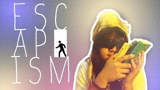 Escape Ism Escapism Escape Ism Escapism