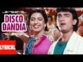 Disco Dandia Lyrical Video | Love Love Love | Vijay Benedict, Alisha Chinai | Amir Khan, Juhi Chawla