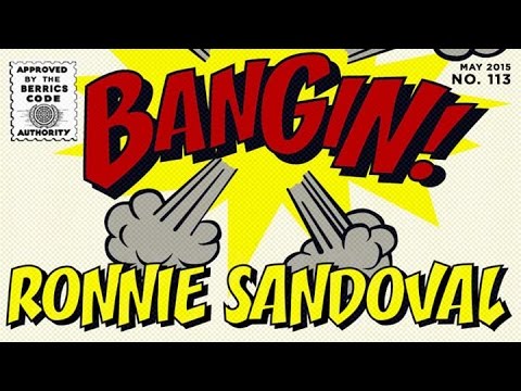 Ronnie Sandoval - Bangin!