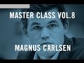 Master Class Vol 8: Magnus Carlsen