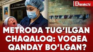 Metroda Tugilgan Chaqaloq Voqea Qanday Bolgan?