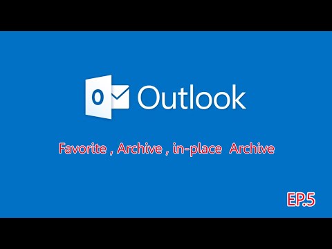 มารู้จัก Favorites , Archive , in-place Archive ใน outlook แตกต่างยังไง | EP5 | iLikeiT.info