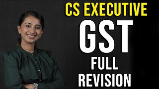 Cs Executive Gst - Revision Full Lectures English