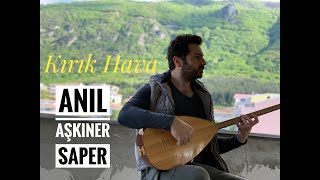 Anıl Aşkıner Saper - Kırık Hava Hüsnü Arkan