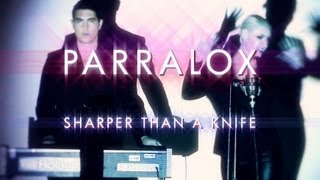 Watch Parralox Sharper Than A Knife video