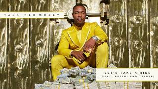 Tank - Lets Take A Ride (Feat. Rotimi & Tverse) [Official Audio]