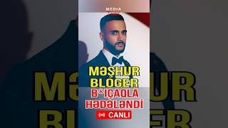 Məşhur Bloger Hüseyn Həsənov Bıçaqla Hədələndi - Media Turk Tv