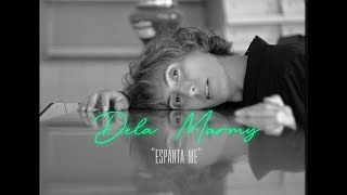 Dela Marmy - Espanta-me