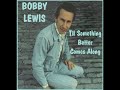 BOBBY LEWIS - Til Something Better Comes Along (1969)