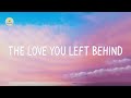 Michael Schulte - The Love You Left Behind (lyrics)