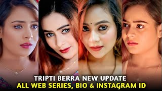 Tripti Berra All Web Series Name I Tripti Berra Insta Id I Tripti Berra Bio I Filmi Details