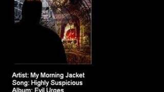 Watch My Morning Jacket Highly Suspicious video