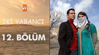 İki Yabancı 12. Bölüm