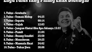 Lagu Tulus Yang Paling Enak Didengar 2019