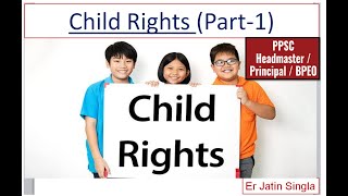 PPSC CHILD RIGHTS ਬੱਚੇ ਦੇ ਅਧਿਕਾਰ (Principal ,Head Master| Block Primary Officer)