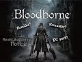 Bloodborne tenemos remaster? remake? PC version? hablamos del leak y posible anuncio