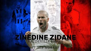 Vaudville Smash - Zinedine Zidane ft. Les Murray (with 4k clips)