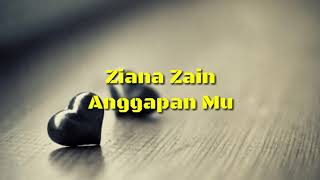 Watch Ziana Zain Anggapanmu video