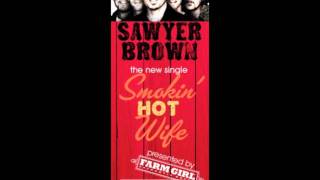 Watch Sawyer Brown Smokin Hot Wife video