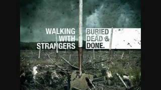 Watch Walking With Strangers Buried Dead And Done video