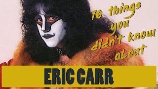 10 Things You Didnt Know About Eric Carr Of Kiss