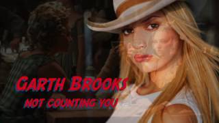 Watch Garth Brooks Not Counting You video